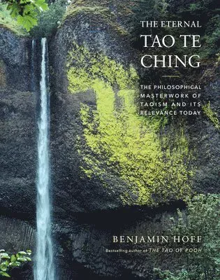 The Eternal Tao Te Ching