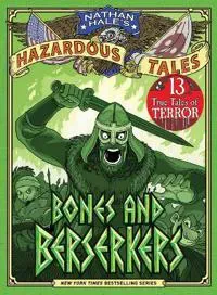 Bones and Berserkers (Nathan Hale's Hazardous Tales #13)