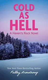 Cold as Hell: A Haven's Rock Novel
