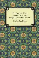 The Flowers of Evil / Les Fleurs Du Mal (English and French Edition)