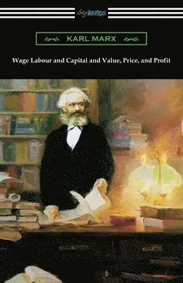 Wage Labour and Capital and Value, Price, and Profit