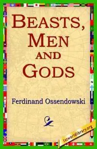 Beasts, Men and Gods