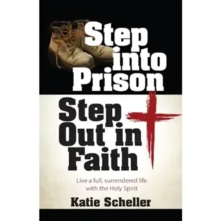 Step Into Prison, Step Out in Faith