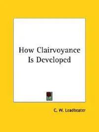 How Clairvoyance Is Developed