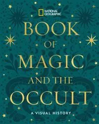 National Geographic Book of Magic and the Occult