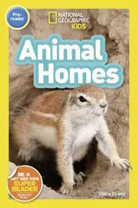 National Geographic Kids Readers: Animal Homes