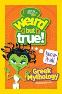 Weird But True! Know-It-All: Greek Mythology