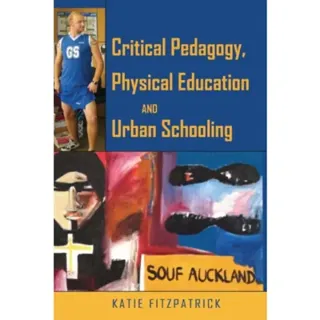 Critical Pedagogy, Physical Education and Urban Schooling