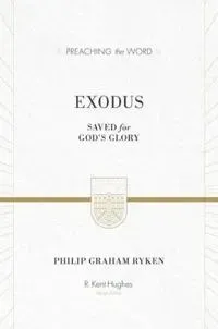Exodus: Saved for God's Glory