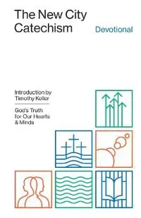 The New City Catechism Devotional