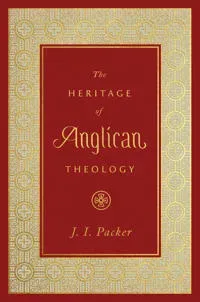 The Heritage of Anglican Theology