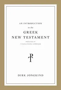 An Introduction to the Greek New Testament, Produced at Tyndale House, Cambridge