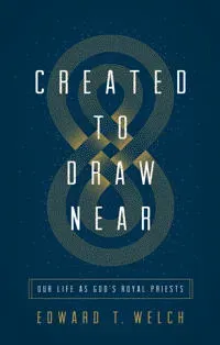 Created to Draw Near