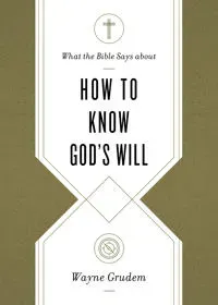 What the Bible Says about How to Know God's Will