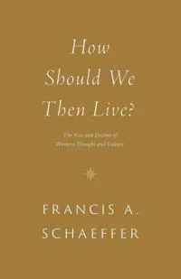 How Should We Then Live?