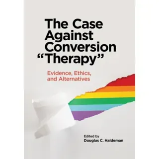 The Case Against Conversion "Therapy"