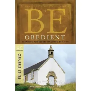 Be Obedient ( Genesis 12- 24 )