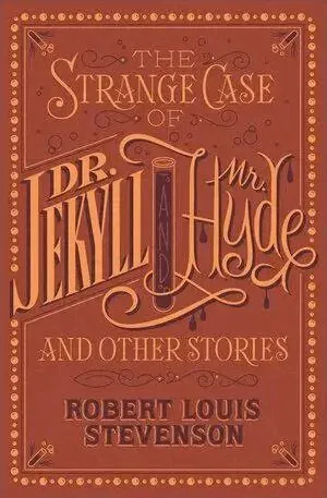 The Strange Case of Dr. Jekyll and Mr. Hyde and Other Stories