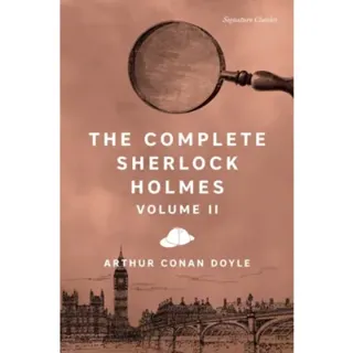 The Complete Sherlock Holmes, Volume II