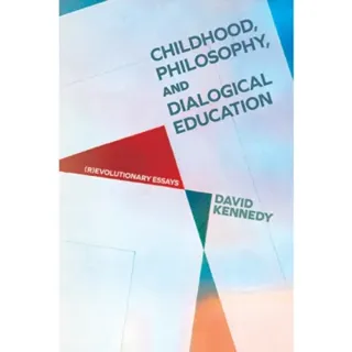 Childhood, Philosophy, and Dialogical Education