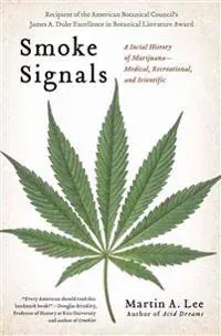 Smoke Signals: A Social History of Marijuana - Medical, Recreational and Scientific