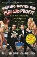 Writing Movies for Fun and Profit: How We Made a Billion Dollars at the Box Office and You Can, Too!
