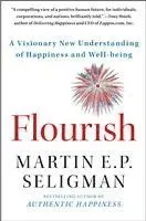 Flourish: A Visionary New Understanding of Happiness and Well-Being