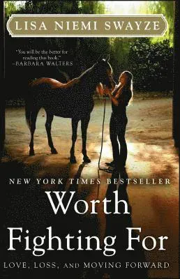 Worth Fighting for: Love, Loss, and Moving Forward
