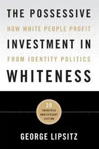 The Possessive Investment in Whiteness