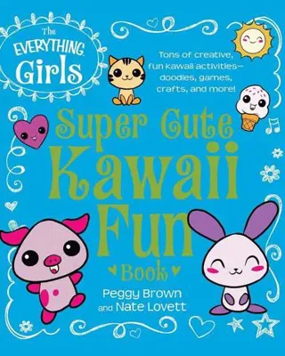 Everything Girls Super Cute Kawaii Fun Book