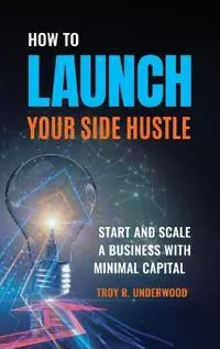 How to Launch Your Side Hustle