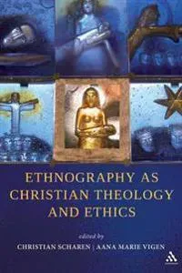 Ethnography as Christian Theology and Ethics