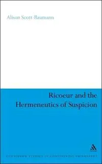 Ricoeur and the Hermeneutics of Suspicion