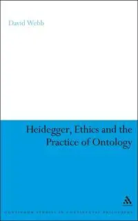 Heidegger, Ethics and the Practice of Ontology