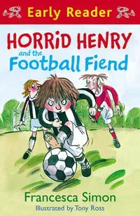 Horrid Henry Early Reader: Horrid Henry and the Football Fiend