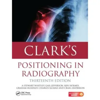 Clark's Positioning in Radiography 13E