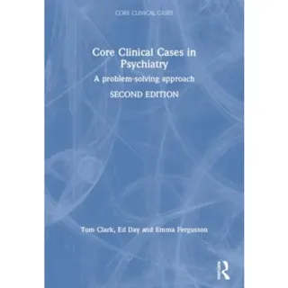 Core Clinical Cases in Psychiatry