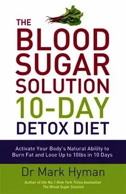 The Blood Sugar Solution 10-Day Detox Diet