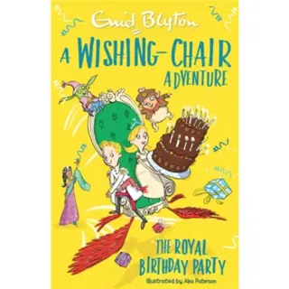 A Wishing-Chair Adventure: The Royal Birthday Party