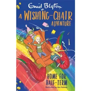 A Wishing-Chair Adventure: Home for Half-Term
