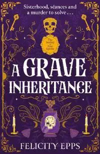 The Society of Free Spirits: A Grave Inheritance