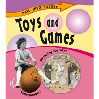 Ways Into History: Toys and Games