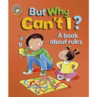 Our Emotions and Behaviour: But Why Can't I? - A book about rules