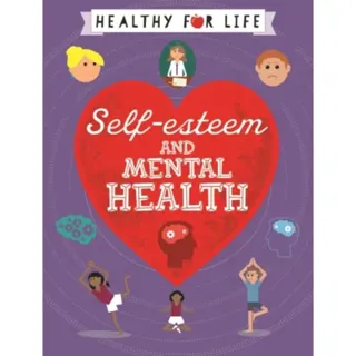 Healthy for Life: Self-esteem and Mental Health