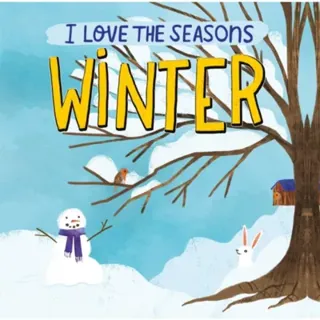 I Love the Seasons: Winter