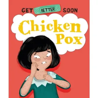 Get Better Soon!: Chickenpox
