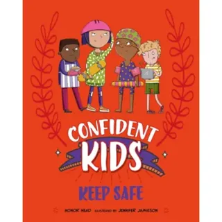 Confident Kids!: Keep Safe