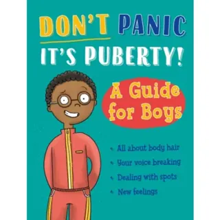 Don't Panic, It's Puberty!: A Guide for Boys