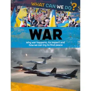 What Can We Do?: War