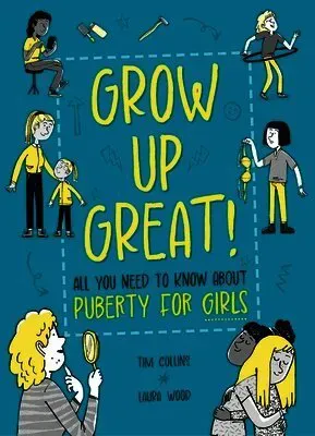 Grow Up Great!: All You Need to Know About Puberty for Girls